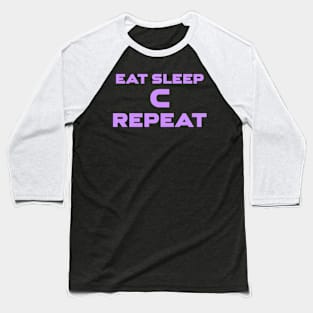 Eat Sleep C Repeat Programming Baseball T-Shirt